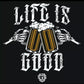 "Life is Good" O.G.