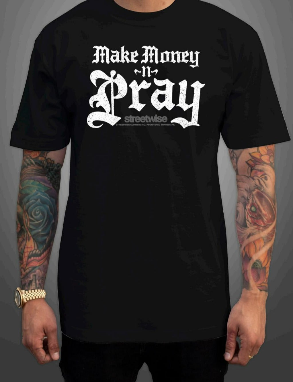 “Make Money ~n~ Pray “ Streetwise